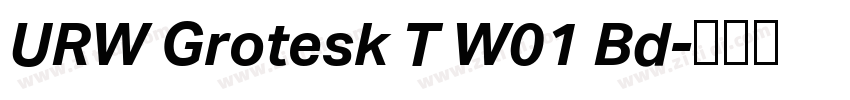 URW Grotesk T W01 Bd字体转换